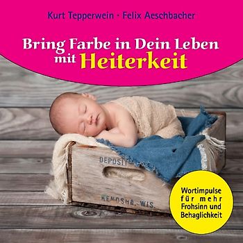 Bring Farbe in Dein Leben mit Heiterkeit