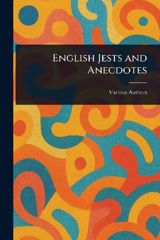 English Jests and Anecdotes