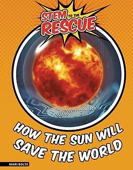 How the Sun Will Save the World