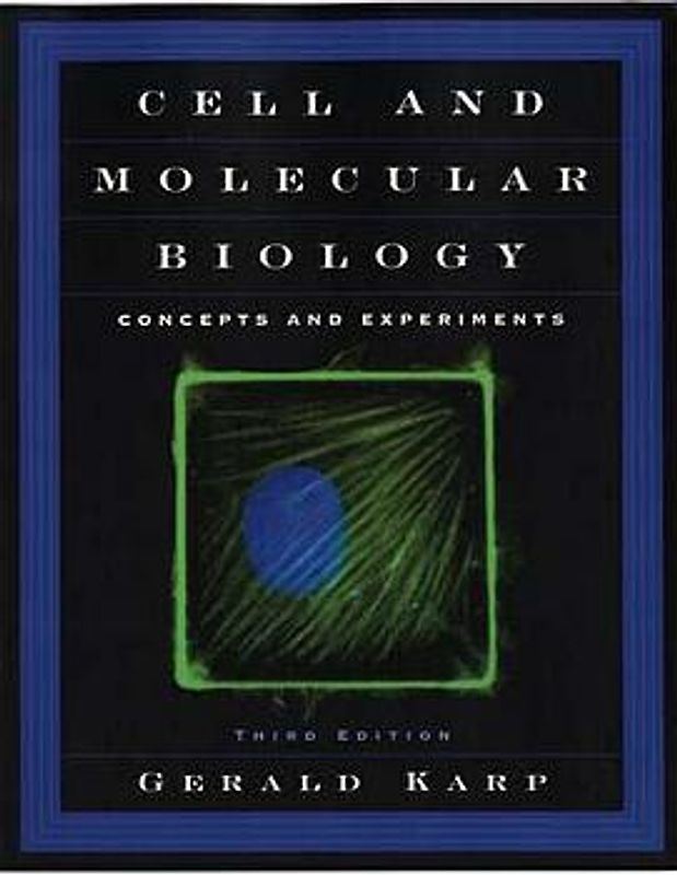 Cell and Molecular Biology. Concepts and Experiments