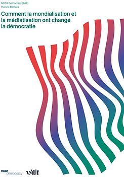 Comment la mondialisation et la médiatisation ont changé la démocratie