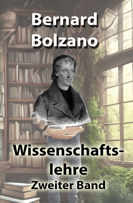 Bolzano's Wissenschaftslehre / Wissenschaftslehre