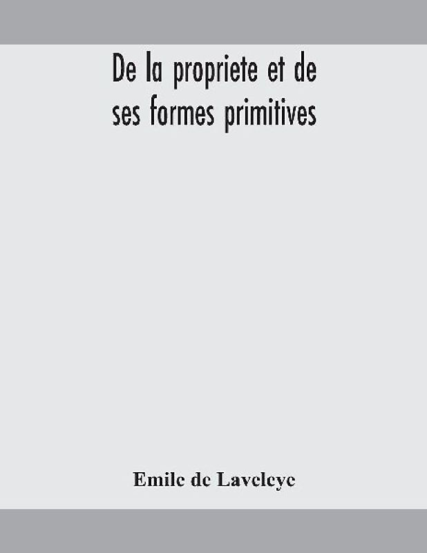 De la propriete et de ses formes primitives
