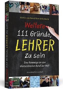 Weitere 111 Gründe, Lehrer zu sein
