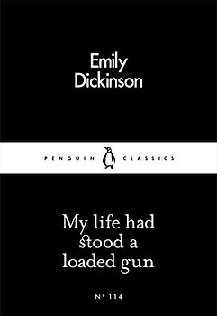 My Life Had Stood a Loaded Gun (Penguin Little Black Classics)