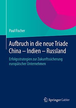 Aufbruch in die neue Triade China – Indien – Russland
