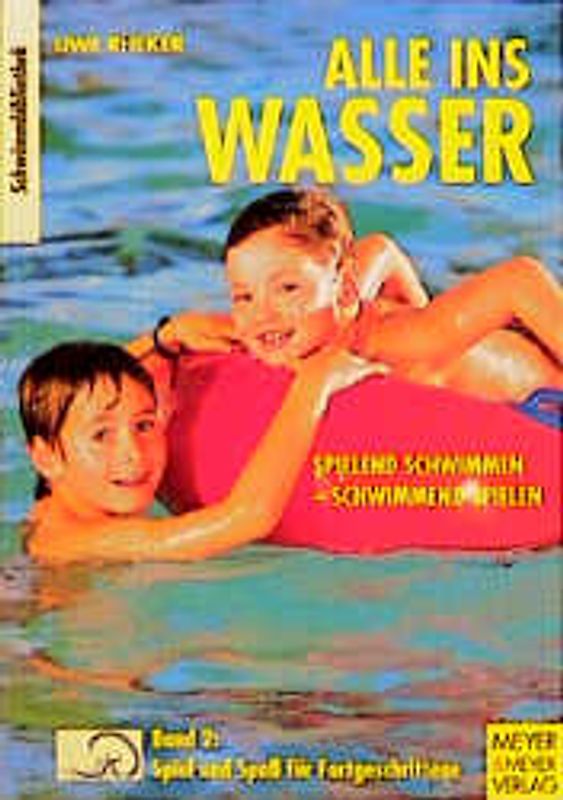 Alle ins Wasser: Spielend schwimmen - schwimmend spielen (Band 2)