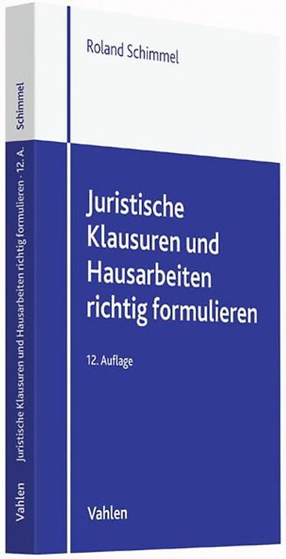 Juristische Klausuren und Hausarbeiten richtig formulieren
