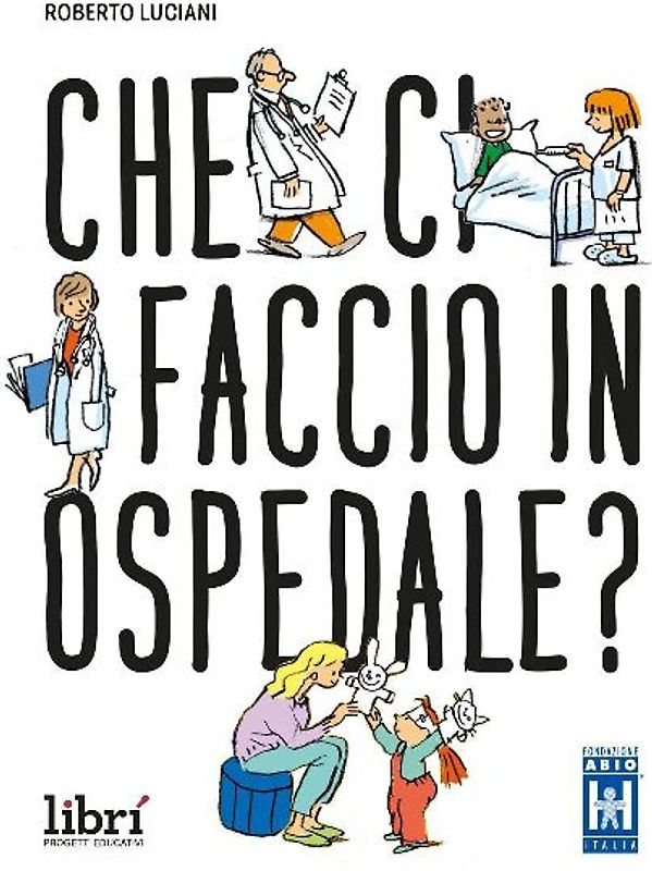 Che ci faccio in ospedale?