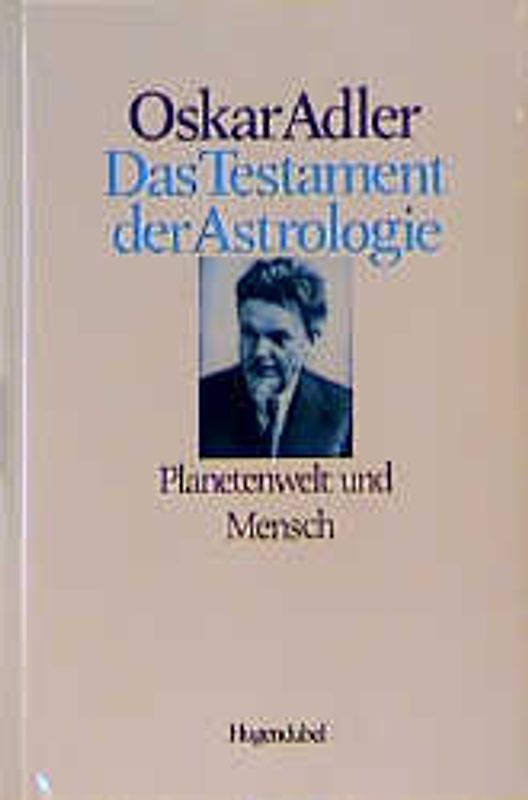 Das Testament der Astrologie / Planetenwelt und Mensch