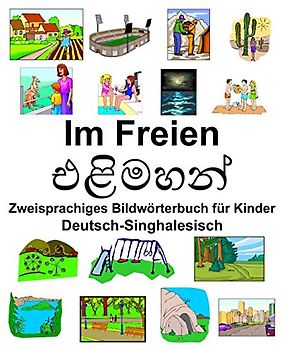 Deutsch-Singhalesisch Im Freien/එළිමහන් Zweisprachiges Bildwörterbuch für Kinder
