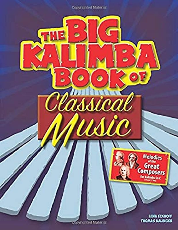 Big Kalimba Book of Classical Music: Melodies of the Great Composers for kalimba in C
