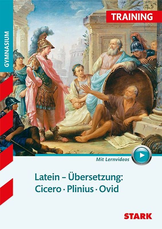 STARK Latein - Training Gymnasium - Übersetzung: Cicero, Plinius, Ovid