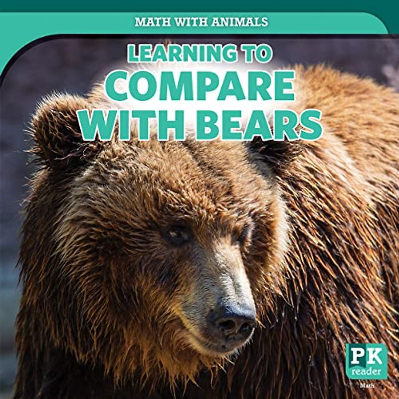 Learning to Compare With Bears (Math With Animals)