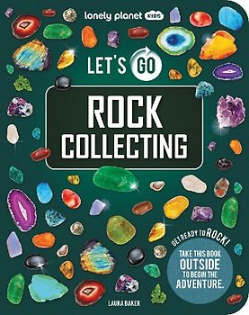 Lonely Planet Kids Let's Go Rock Collecting