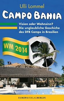 CAMPO BAHIA – Vision oder Wahnsinn