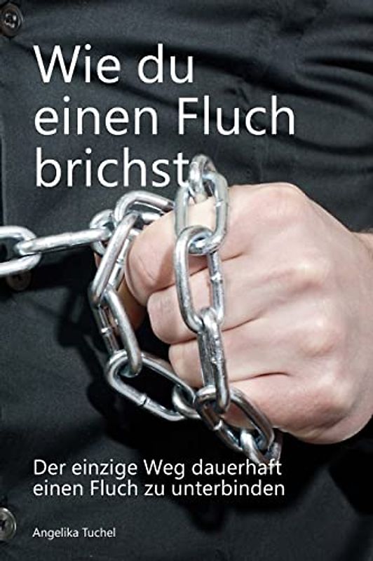 Wie du einen Fluch brichst: Der einzige Weg dauerhaft einen Fluch zu unterbinden