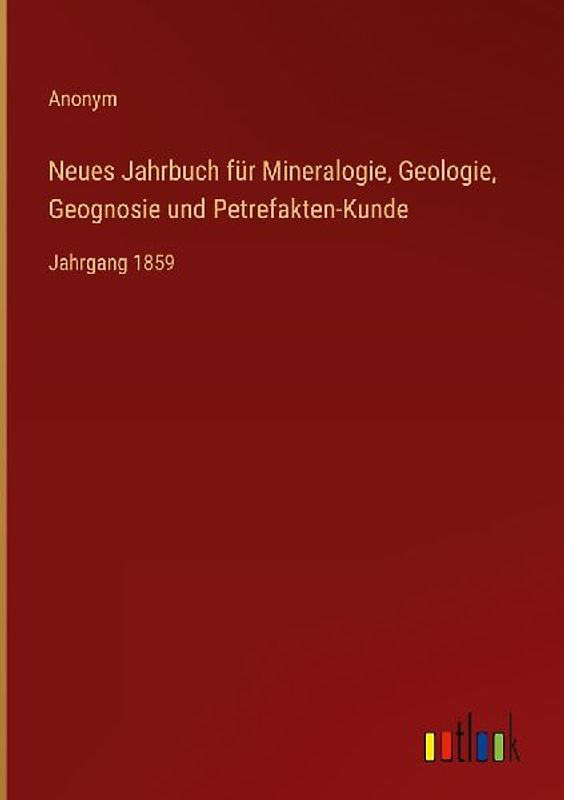 Neues Jahrbuch für Mineralogie, Geologie, Geognosie und Petrefakten-Kunde