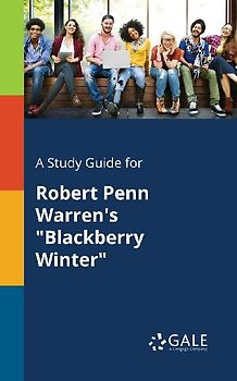 A Study Guide for Robert Penn Warren's "Blackberry Winter"