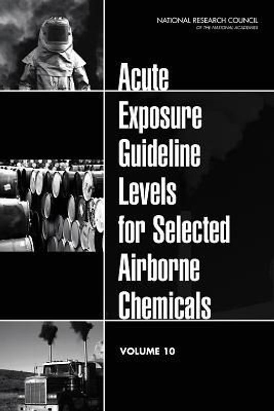 Acute Exposure Guideline Levels for Selected Airborne Chemicals
