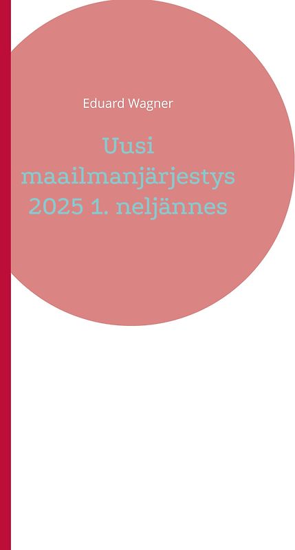 Uusi maailmanjärjestys 2025 1. neljännes
