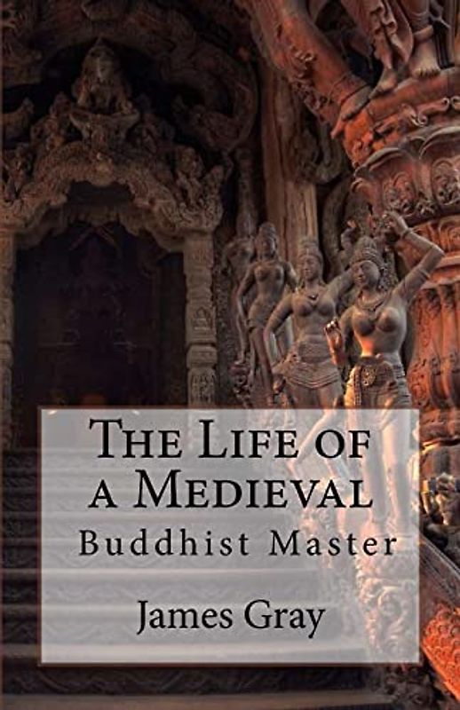 The Life of a Medieval Buddhist Master