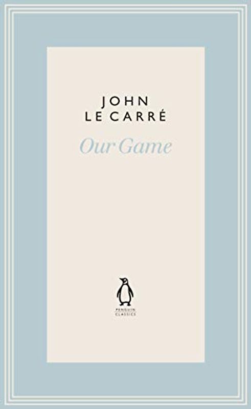 Our Game (The Penguin John le Carré Hardback Collection)