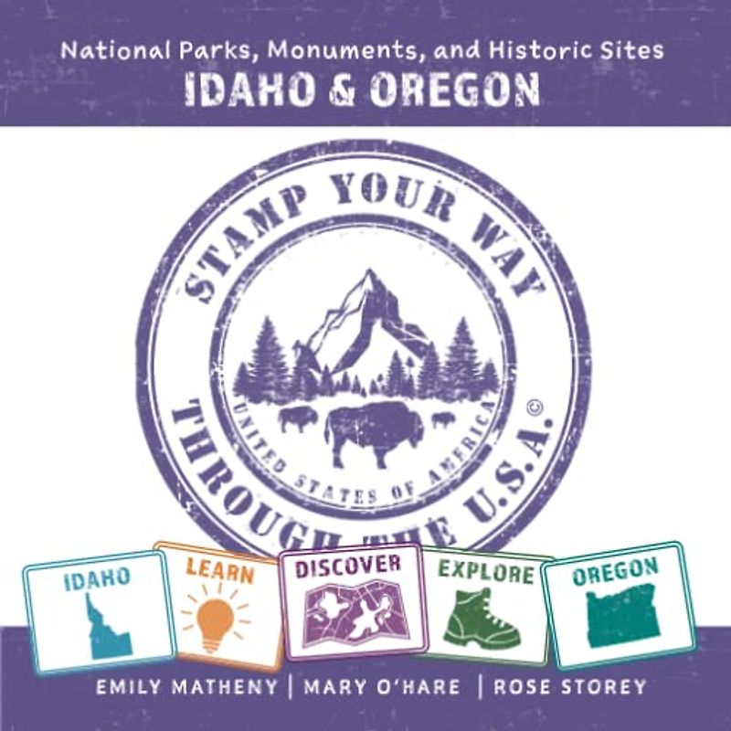Idaho & Oregon National Parks, Monuments, and Historic Sites: Stamp Your Way Through the U.S.A.