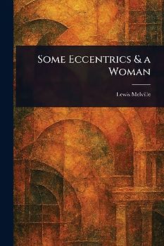 Some Eccentrics & a Woman