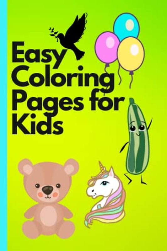 Easy Coloring Pages for Kids: Simple and Fun Designs (Cartoon Characters) for Young Artists!