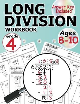 Long Division Workbook Grade 4: 4th Grade Math Workbooks Long Division: With & Without Remainders (Scaffolding Exercises Sheets) Divide Two Digit, ... Pages for Kids (Ages 8-10) KS2 Year 4