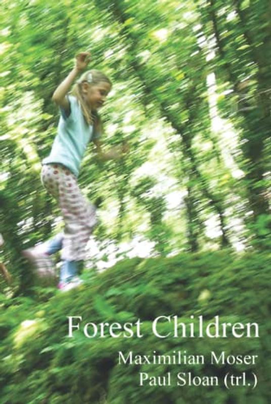 Forest Children: The Importance of Forests and Nature for Child Development