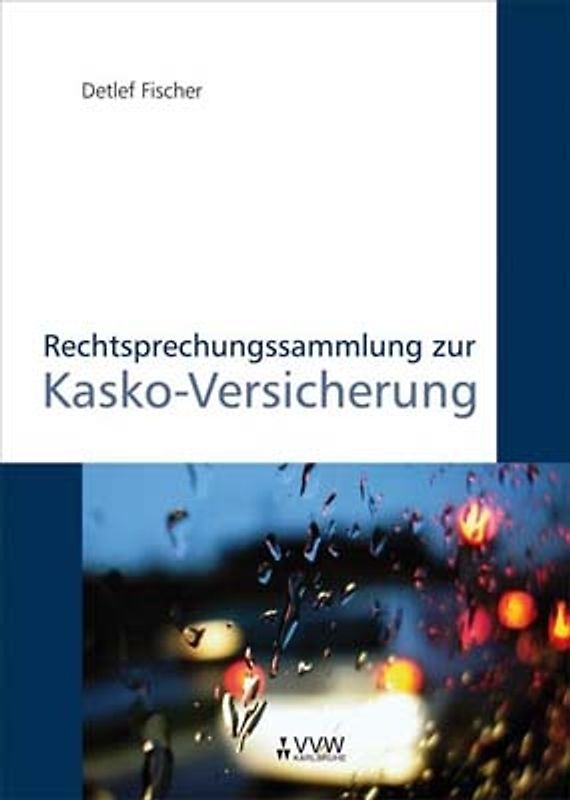 Rechtsprechungssammlung zur Kasko-Versicherung