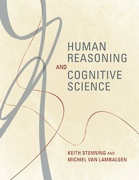 Human Reasoning and Cognitive Science (Bradford Books) - Stenning, Keith
