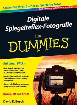 Digitale Spiegelreflex-Fotografie für Dummies