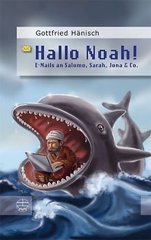Hallo Noah!. E-Mails an Salomo, Sarah, Jona & Co.