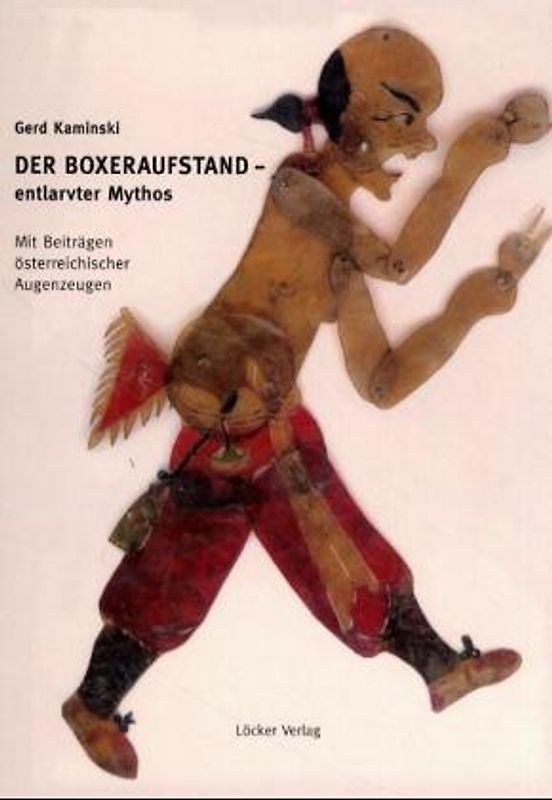 Der Boxeraufstand - entlarvter Mythos