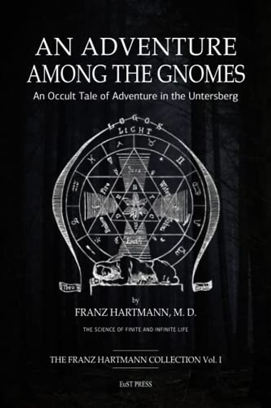 An Adventure Among the Gnomes: An Occult Tale of Adventure in the Untersberg