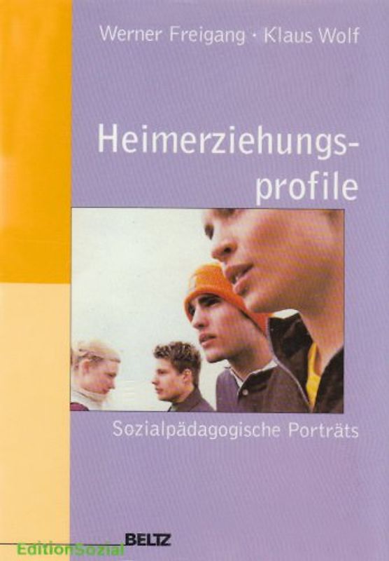 Heimerziehungsprofile. Sozialpädagogische Porträts