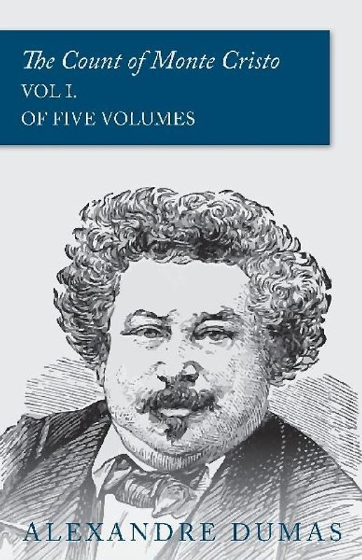 The Count of Monte Cristo - Vol I. (In Five Volumes)