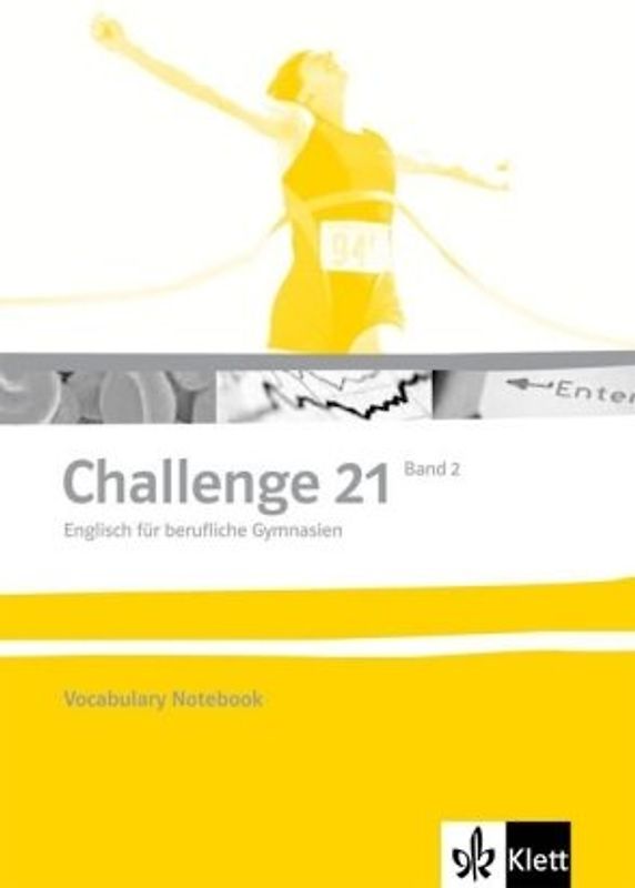 Challenge 21. Englisch für berufliche Gymnasien. Vocabulary Notebook. Thematisches Vokabeltraining mit Internetergänzung Klasse 12/13