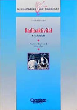 Radioaktivität. 9./10. Schuljahr. Kopiervorlagen und Materialien