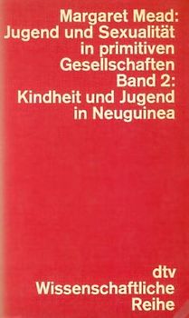 Jugend und Sexualität in primitiven Gesellschaften, II. Kindheit und Jugend in Neuguinea. - Margaret Mead