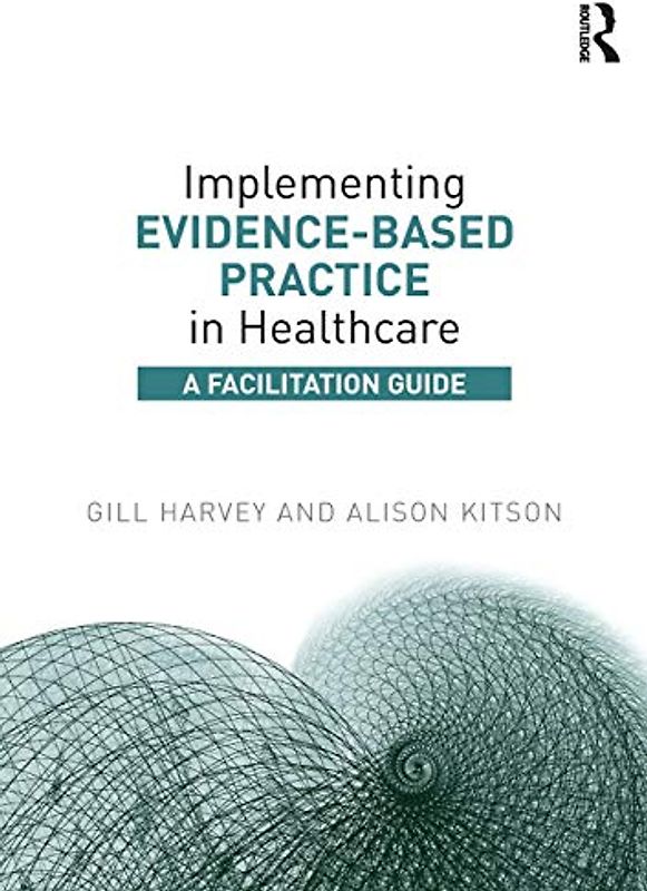 Implementing Evidence-Based Practice in Healthcare