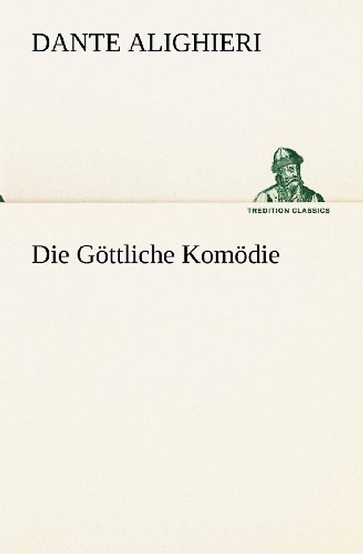 Die Göttliche Komödie (TREDITION CLASSICS)