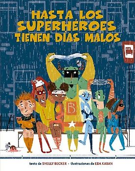 Hasta Los Superheroes Tienen Dias Malos