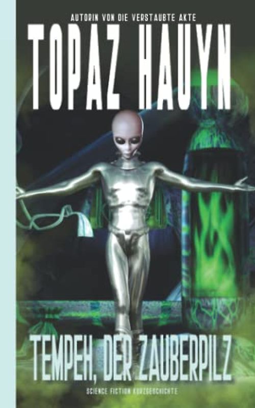 Tempeh, der Zauberpilz: Science Fiction Kurzgeschichte