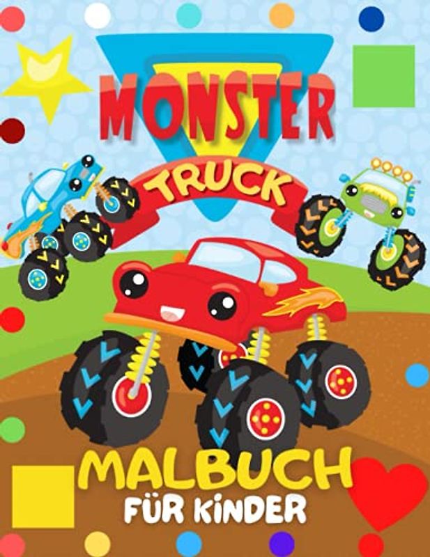 Monster Truck: Malbuch für Kinder ab 4 Jahren. Perfektes Geschenk-Malbuch für alle Zeremonien.