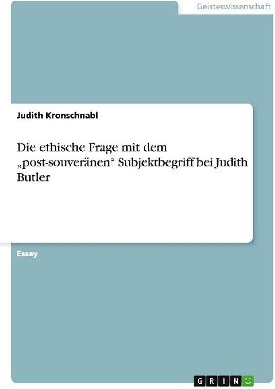 Die ethische Frage mit dem "post-souveränen" Subjektbegriff bei Judith Butler
