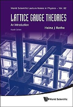 Lattice Gauge Theories: An Introduction (World Scientific Lecture Notes in Physics) - Rothe, Heinz J.